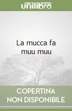 LA MUCCA FA MUU MUU libro