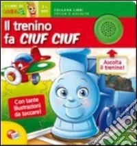 Il trenino da ciuf ciuf libro