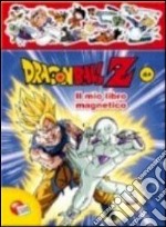 Dragon Ball Z. Libro magnetico. Ediz. illustrata libro