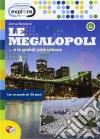 Discovery oltre i confini! Le megalopoli... e le grandi aree urbane. Scopri i luoghi più affollati della terra. Con puzzle libro