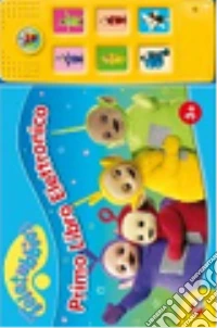 Teletubbies. Primo libro elettronico libro