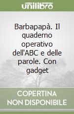Barbapapà. Il quaderno operativo dell'ABC e delle parole. Con gadget libro