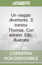 Un viaggio divertente. Il trenino Thomas. Con adesivi. Ediz. illustrata libro