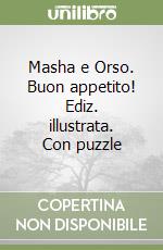 Masha e Orso. Buon appetito! Ediz. illustrata. Con puzzle libro