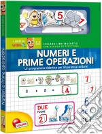 Numeri e prime operazioni. Libri magnetici con scuola di scrittura. Con gadget libro