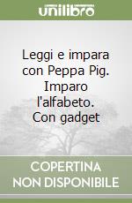 Leggi e impara con Peppa Pig. Imparo l'alfabeto. Con gadget libro