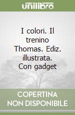 I colori. Il trenino Thomas. Ediz. illustrata. Con gadget libro