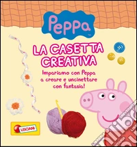 Peppa Pig. La casetta creativa. Ediz. illustrata. Con gadget libro