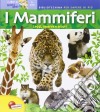 I mammiferi. Bibliotechina piccolo genio libro
