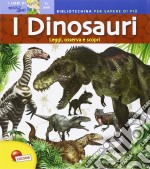 I dinosauri. Bibliotechina di piccolo genio libro