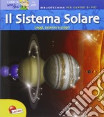 Il sistema solare. Bibliotechina per sapere di più libro