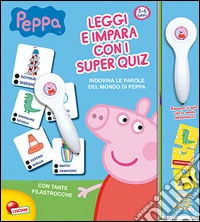 Peppa Pig. Imparo con i superquiz. Con gadget libro