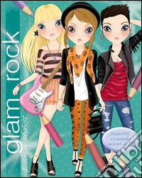 Glam rock. I am a stylist. Ediz. illustrata. Con gadget libro