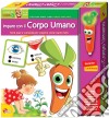 Imparo con il corpo umano. Libro maxi carotina penna parlante. Con gadget libro