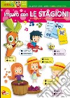 Imparo con le stagioni. Libro maxi carotina penna parlante. Con gadget libro