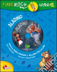 Aladino. Fiabe rock. Ediz. illustrata. Con CD Audio libro