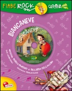 Biancaneve. Fiabe rock. Ediz. illustrata. Con CD Audio libro