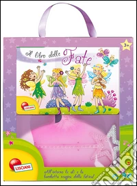 Il libro delle fate. Ediz. illustrata. Con gadget libro