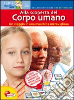 Alla scoperta del corpo umano. Libro gioco con esperimento. Ediz. illustrata. Con gadget libro