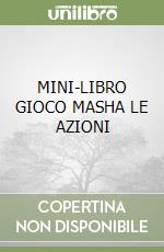 MINI-LIBRO GIOCO MASHA LE AZIONI libro