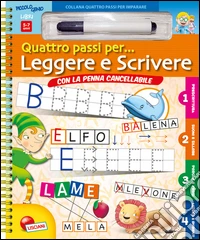 Leggere e scrivere. Quattro passi per... Ediz. illustrata. Con gadget libro