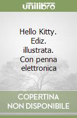 Hello Kitty. Ediz. illustrata. Con penna elettronica libro