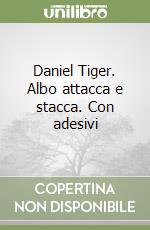 Daniel Tiger. Albo attacca e stacca. Con adesivi libro