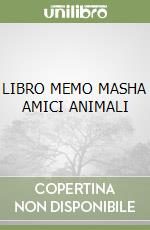 LIBRO MEMO MASHA AMICI ANIMALI libro