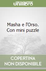Masha e l'Orso. Con mini puzzle