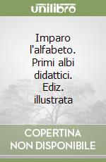 Imparo l'alfabeto. Primi albi didattici. Ediz. illustrata libro