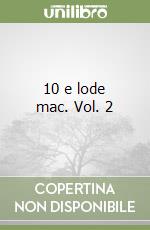 10 e lode mac. Vol. 2
