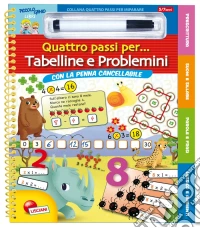 Tabelline e problemini. Quattro passi per... Ediz. illustrata. Con gadget libro