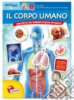 Il corpo umano. Con adesivi. Ediz. illustrata libro