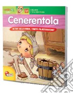 Cenerentola. C'era una fiaba. Ediz. illustrata libro