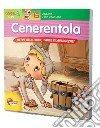 Cenerentola. C'era una fiaba. Ediz. illustrata libro