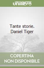 Tante storie. Daniel Tiger libro