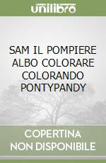 SAM IL POMPIERE ALBO COLORARE COLORANDO PONTYPANDY libro