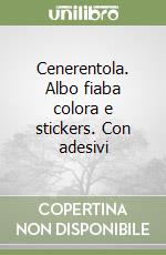 Cenerentola. Albo fiaba colora e stickers. Con adesivi libro