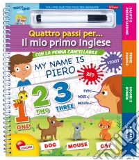 Il mio primo inglese. Quattro passi per.... Ediz. illustrata. Con gadget libro