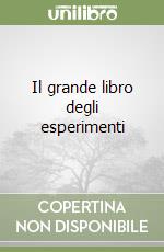 Il grande libro degli esperimenti