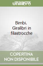 Bimbi. Giralibri in filastrocche libro