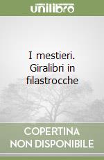 I mestieri. Giralibri in filastrocche