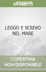 LEGGO E SCRIVO NEL MARE