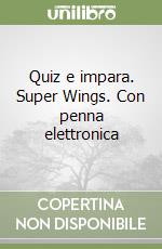 Quiz e impara. Super Wings. Con penna elettronica