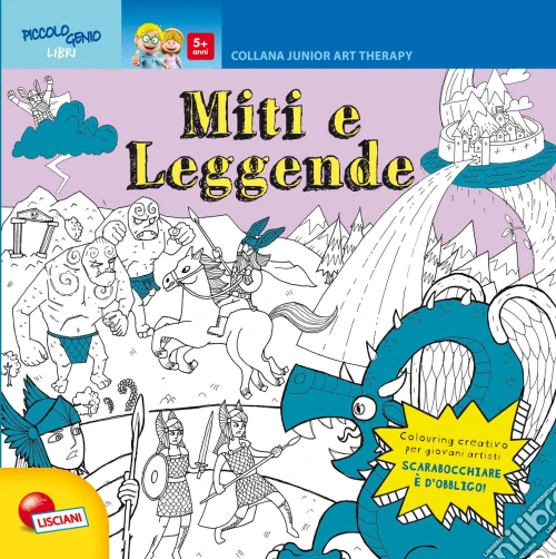 Miti e leggende. Junior art therapy. Ediz. illustrata