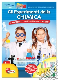 Gli esperimenti della chimica. Libro gioco con esperimento. Con gadget libro
