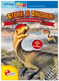 Storie di... dinosauri. Kit 3D. Con gadget libro
