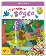 Le parole del bosco. Ediz. illustrata libro