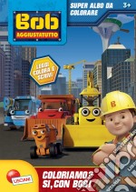 Coloriamo. Albo da colorare. Bob the builder. Ediz. a colori libro