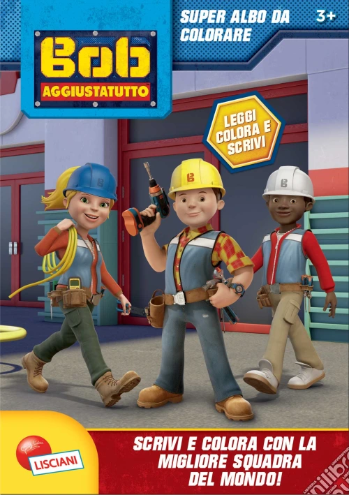 Scrivi e colora con la migliore squadra del mondo! Albo da colorare. Bob the builder